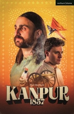 Kanpur: 1857 by Moorjani, Niall