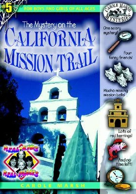 The Mystery on the California Mission Trail by Marsh, Carole