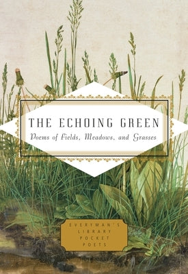 The Echoing Green: Poems of Fields, Meadows, and Grasses by Parks, Cecily