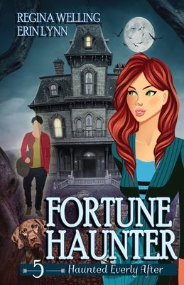 Fortune Haunter: A Ghost Cozy Mystery Series by Welling, Regina