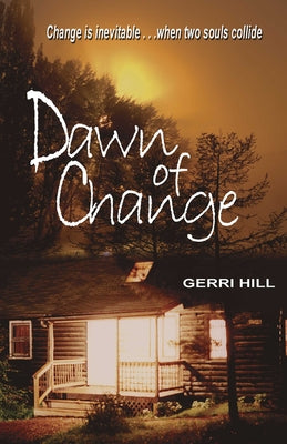 Dawn of Change by Hill, Gerri