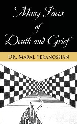 Many Faces of Death and Grief by Yeranossian, Maral