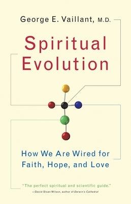 Spiritual Evolution: A Scientific Defense of Faith by Vaillant, George