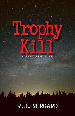 Trophy Kill by Norgard, R. J.