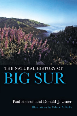 The Natural History of Big Sur: Volume 57 by Henson, Paul