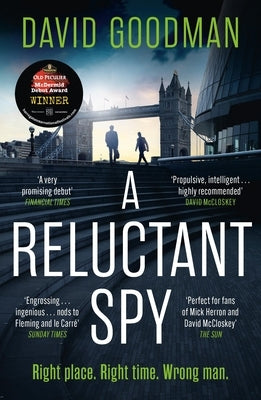 A Reluctant Spy: A Gripping Spy Thriller Debut by Goodman, David