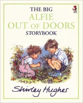 The Big Alfie Out of Doors Storybook by Hughes, Shirley