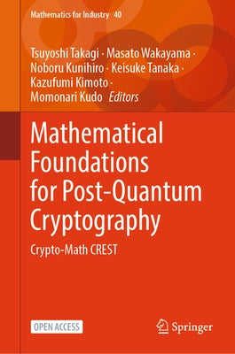 Mathematical Foundations for Post-Quantum Cryptography: Crypto-Math Crest by Takagi, Tsuyoshi