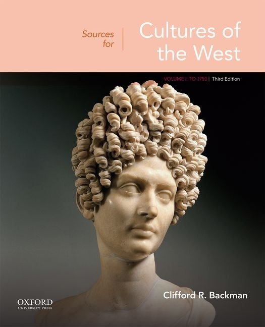 Sources for Cultures of the West: Volume 1: To 1750 by Backman, Clifford R.