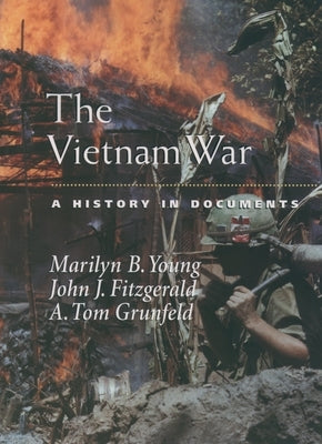 The Vietnam War: A History in Documents by Young, Marilyn B.