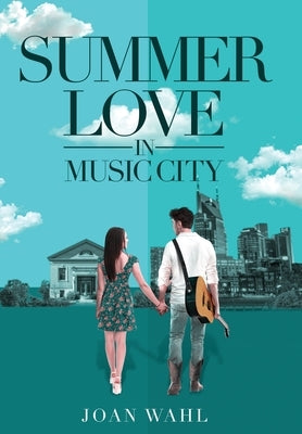 Summer Love in Music City by Wahl, Joan