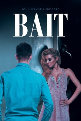 Bait by Lundberg, John Wayne