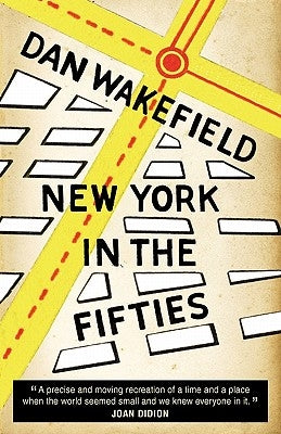 New York in the Fifties by Wakefield, Dan