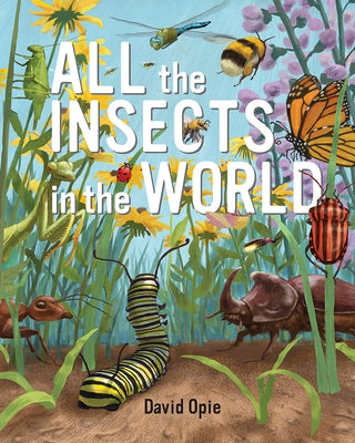 All the Insects in the World by Opie, David