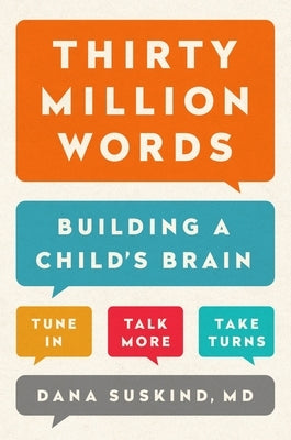 Thirty Million Words: Building a Child's Brain by Suskind, Dana