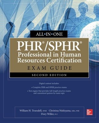 Phr/Sphr Professional in Human Resources Certification All-In-One Exam Guide, Second Edition by Truesdell, William H.