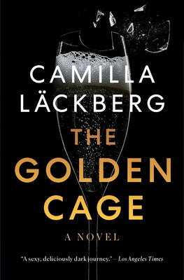 The Golden Cage by LÃ¤ckberg, Camilla
