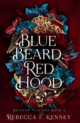 Blue Beard, Red Hood: A Marriage of Two Fairytales by Kenney, Rebecca F.