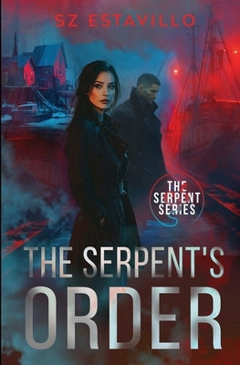 The Serpent's Order by Estavillo, S. Z.