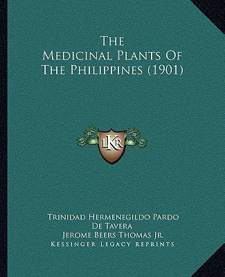 The Medicinal Plants Of The Philippines (1901) by Tavera, Trinidad Hermenegildo Pardo De