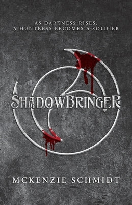 Shadowbringer by Schmidt, McKenzie