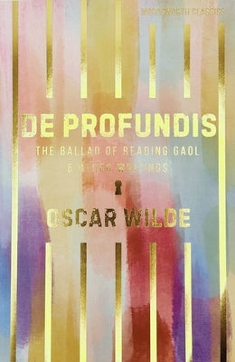 de Profundis, the Ballad of Reading Gaol & Others by Wilde, Oscar