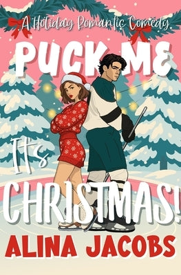 Puck Me It's Christmas! by Jacobs, Alina