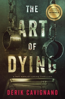 The Art of Dying: A Ray Hanley Crime Thriller by Cavignano, Derik