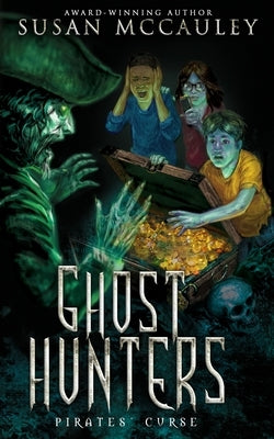 Ghost Hunters: Pirates' Curse by McCauley, Susan