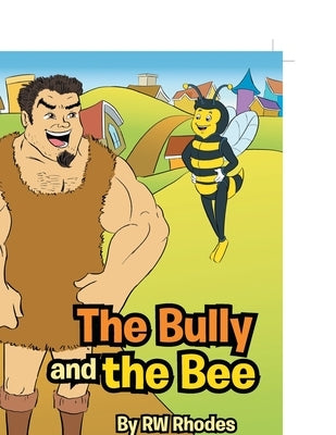 The Bully and the Bee by Alonso, Marvin