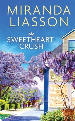 The Sweetheart Crush by Liasson, Miranda