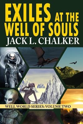 Exiles at the Well of Souls (Well World Saga: Volume 2) by Chalker, Jack L.