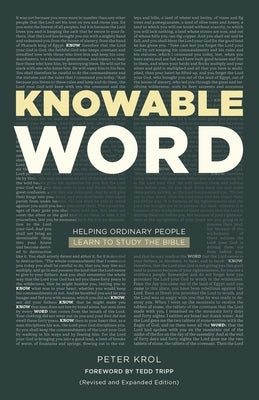 Knowable Word: Helping Ordinary People Learn to Study the Bible by Krol, Peter