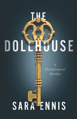 The Dollhouse: A psychological thriller by Ennis, Sara