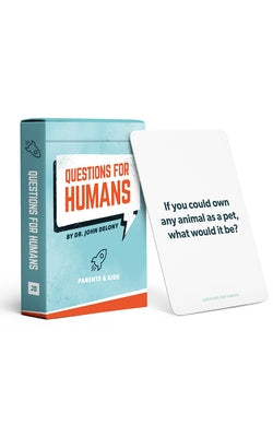 Questions for Humans: Parents & Kids by Delony, John