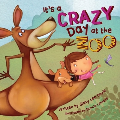 It's a Crazy Day at the Zoo by Doyle, Stacy Lee