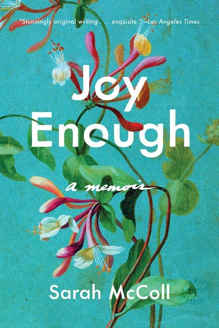 Joy Enough: A Memoir by McColl, Sarah