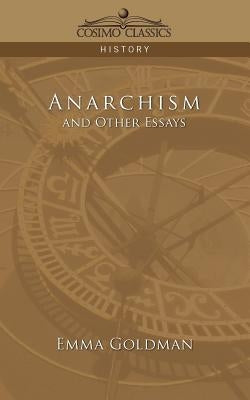 Anarchism and Other Essays by Goldman, Emma