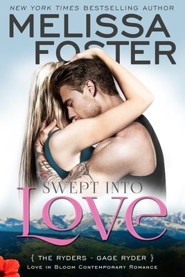 Swept into Love (Love in Bloom: The Ryders): Gage Ryder by Foster, Melissa