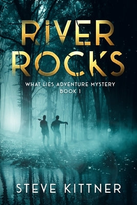 River Rocks: A West Virginia Adventure Novel by Kittner, Steve