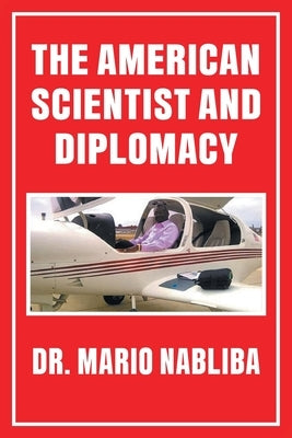 The American Scientist and Diplomacy by Nabliba, Mario