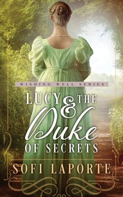 Lucy and the Duke of Secrets: A Sweet Regency Romance by Laporte, Sofi