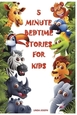 Books for Kids: 5 Minute Bedtime Stories For Kids: Preschool Books, Ages 3-5, Baby books, Kids book, Early learning, Beginner readers by Joseph, Linda