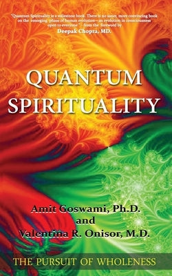 Quantum Spirituality: The Pursuit of Wholeness by Onisor, Valentina R.