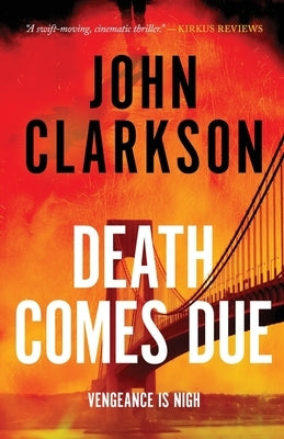 Death Comes Due: A James Beck Crime Thriller, Book 3 by Clarkson, John