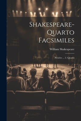 Shakespeare-quarto Facsimiles: Pericles ... 2. Quarto by Shakespeare, William