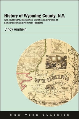 History of Wyoming County, N.Y.: With Illustrations, Biographical Sketches and Portraits of Some Pioneers and Prominent Residents by Beers &. Co, Frederick W.