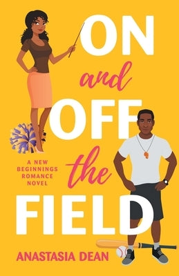 On and Off the Field by Dean, Anastasia