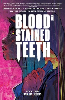 Blood Stained Teeth Volume 2: Drip Feed by Ward, Christian