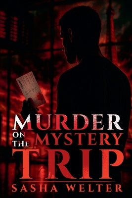 Murder on the Mystery Trip by Welter, Sasha